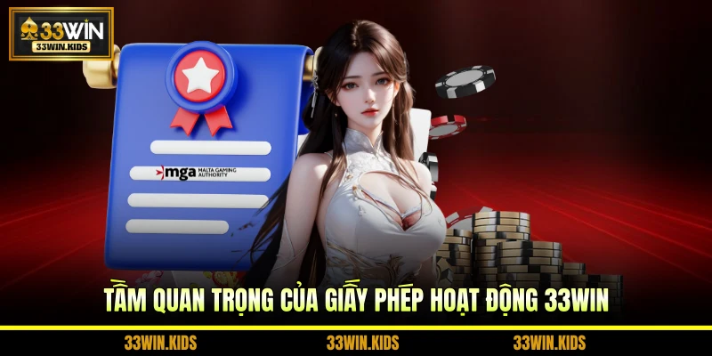 Tầm quan trọng của giấy phép hoạt động 33WIN